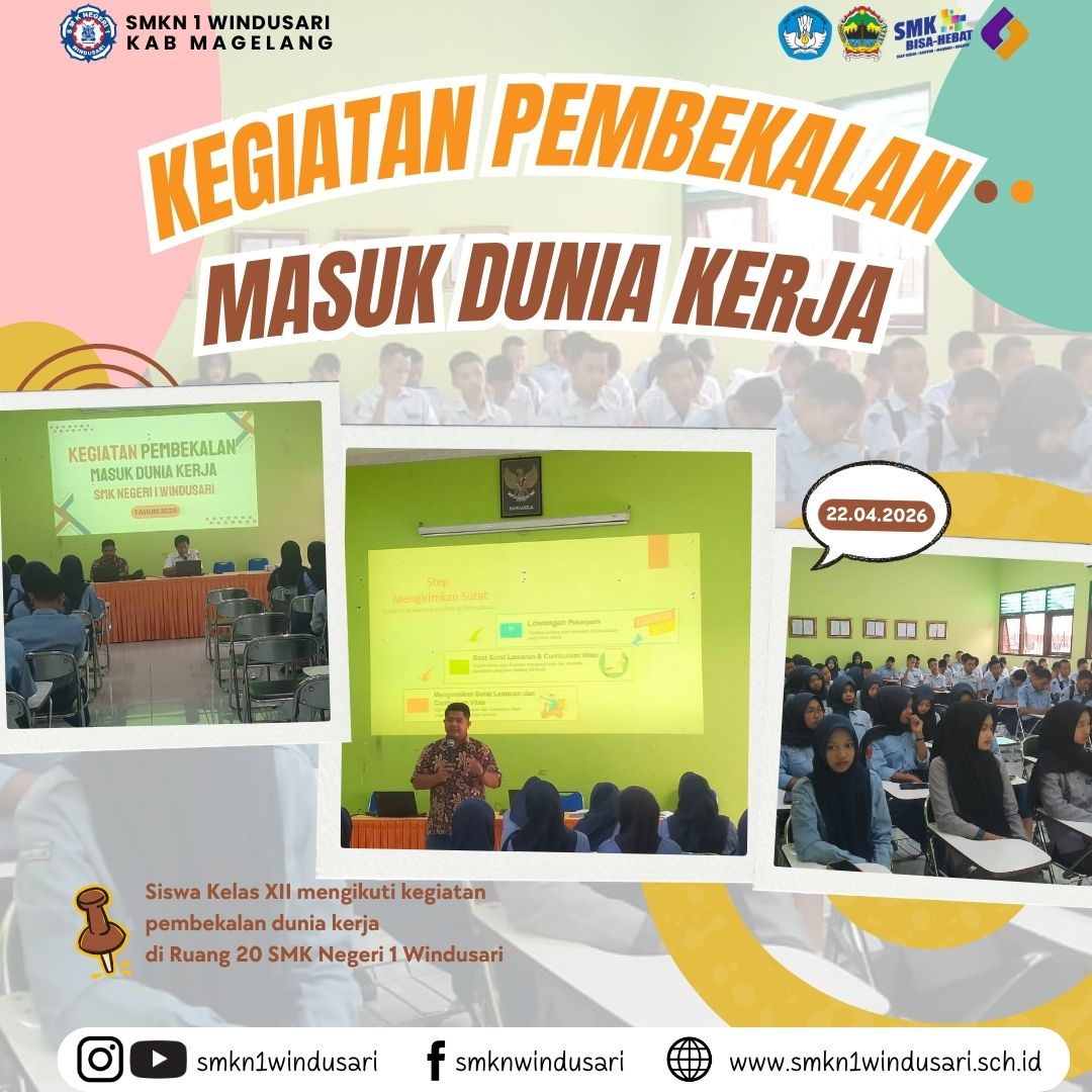 PEMBEKALAN DUNIA KERJA BAGI SISWA KELAS XII SMK NEGERI 1 WINDUSARI